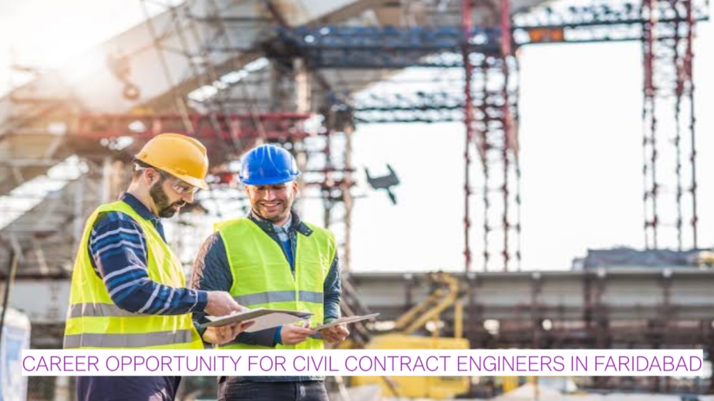 Career Opportunity for Civil Contract Engineers in Faridabad | Apply for Full-Time Role