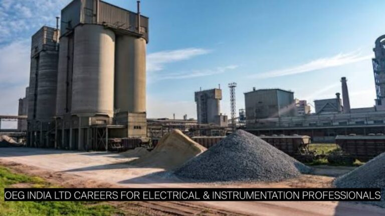 Ariyalur Cement Plant Vacancy – OEG India Ltd Careers for Electrical & Instrumentation Professionals