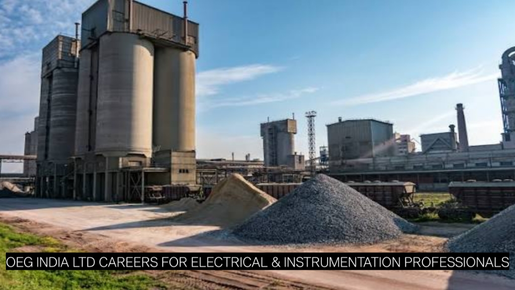 Ariyalur Cement Plant Vacancy – OEG India Ltd Careers for Electrical & Instrumentation Professionals