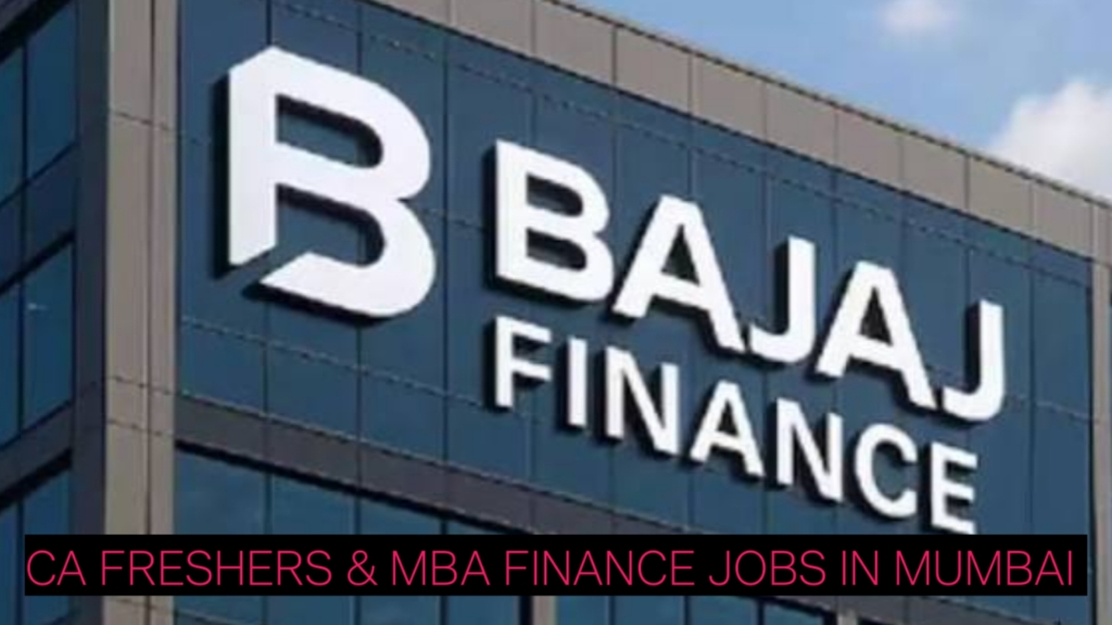 CA Freshers & MBA Finance Jobs in Mumbai | Credit Manager Role at Bajaj Finance