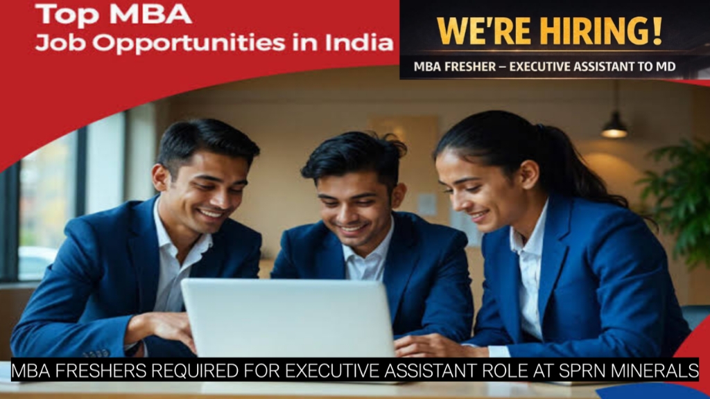 Raipur Job Vacancy 2026 | MBA Freshers Required for Executive Assistant Role at SPRN Minerals