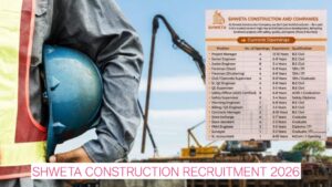 Shweta Construction Recruitment 2026 | Apply for Civil, Safety & QC Jobs Now
