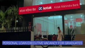 Kotak Mahindra Bank Jobs 2026 | Personal Loan Executive Vacancy for Graduates