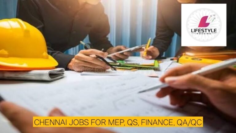 Lifestyle Housing Recruitment 2026 – Chennai Jobs for MEP, QS, Finance, QA/QC & More