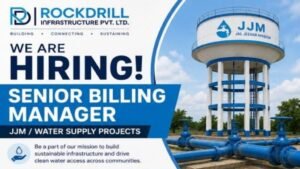 Senior Billing Manager Jobs 2026: Rockdrill Hiring for JJM & Water Supply Projects