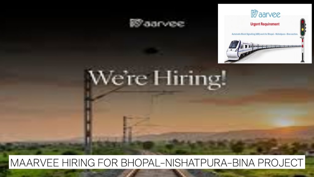 Railway Signalling Jobs 2026: Maarvee Hiring for Bhopal–Nishatpura–Bina Project