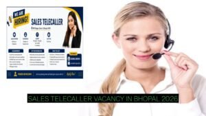 Sales Telecaller Vacancy in Bhopal 2026: ₹10,000–₹15,000 Salary + Incentives
