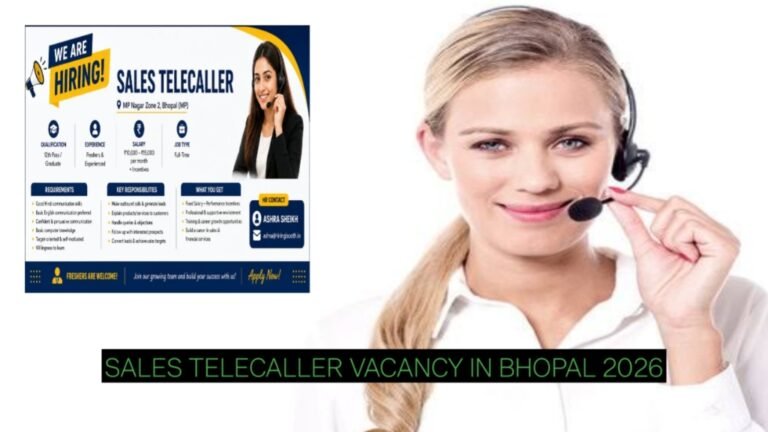 Sales Telecaller Vacancy in Bhopal 2026: ₹10,000–₹15,000 Salary + Incentives
