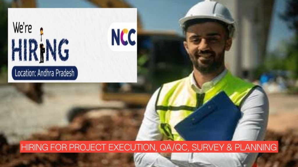 NCC Civil Jobs 2026: Hiring for Project Execution, QA/QC, Survey & Planning in Andhra Pradesh